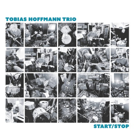 Tobias Hoffmann Trio - Start/Stop